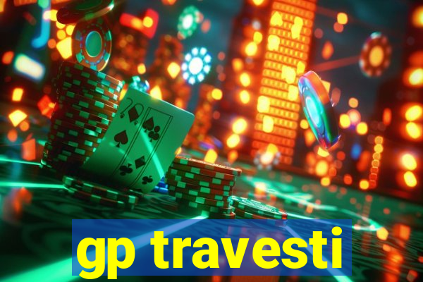 gp travesti